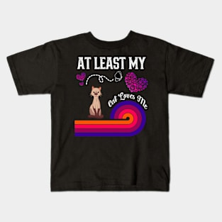 At Least My Cat Loves Me Kids T-Shirt